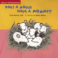 Does a Mouse Have a Mommy?: Early Experiences