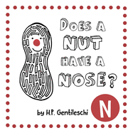 Does A Nut Have A Nose?: The Letter N Book
