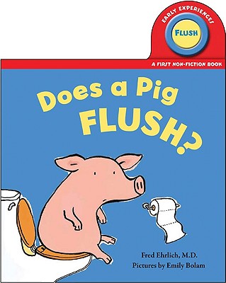 Does a Pig Flush? - Ehrlich, Fred, Dr.