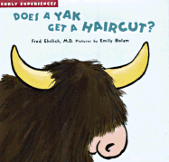 Does a Yak Get a Haircut?: Early Experiences
