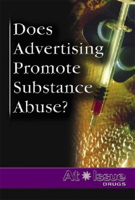 Does Advertising Promote Substance Abuse? - Newman, Lori (Editor)