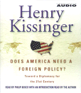 Does America Need a Foreign Policy?: A Personal History of America's Involvement in and Extrication from the Vietnam War - Kissinger, Henry A, Dr.