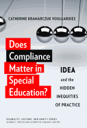 Does Compliance Matter in Special Education?: Idea and the Hidden Inequities of Practice