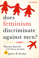 Does Feminism Discriminate Against Men?: A Debate