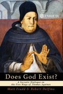 Does God Exist? A Socratic Dialogue on the Five Ways of Thomas Aquinas