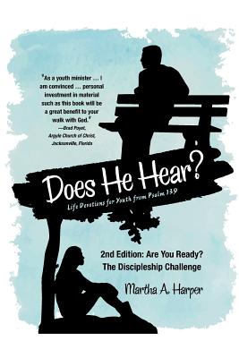 Does He Hear?: 2nd Edition: Are You Ready? The Discipleship Challenge - Harper, Martha a