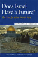 Does Israel Have a Future?: The Case for a Post-Zionist State