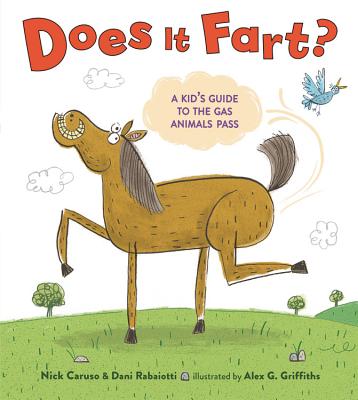 Does It Fart?: A Kid's Guide to the Gas Animals Pass - Caruso, Nick, and Rabaiotti, Dani