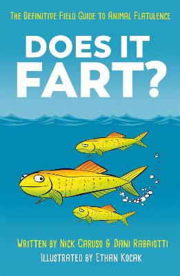 Does It Fart?: The Definitive Field Guide to Animal Flatulence - Rabaiotti, Dani, and Caruso, Nick