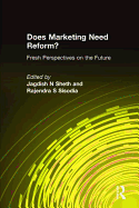 Does Marketing Need Reform?: Fresh Perspectives on the Future
