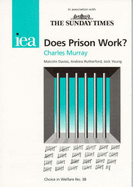 Does Prison Work? - Murray, Charles, Sir