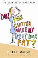 Does This Clutter Make My Butt Look Fat