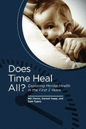 Does Time Heal All? Exploring Mental Health in the First Three Years