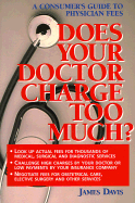 Does Your Doctor Charge Too Much? - Davis, James