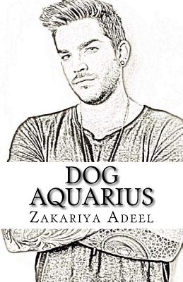 Dog Aquarius: The Combined Astrology Series - Adeel, Zakariya