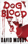 Dog Blood - Moody, David
