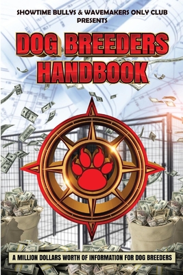 Dog Breeders Handbook: A Million Dollars Worth of Information for Dog Breeders - Huff, Michael
