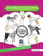 Dog Breeds Pet Fashion Illustration Encyclopedia Coloring Companion Book: Volume 7 Working Breeds