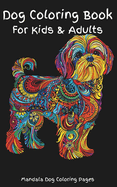 Dog Coloring Book For Kids & Adults: A mandala coloring book of a variety of dog breeds. Pages are designed for detailed coloring or by zones, artists choice. Breeds include beagle, poodle, dachshund, havanese, boxer, yorkipoo, chug and many other dogs.