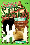 Dog Day Afternoon: Salem's Tails 5: Sabrina, the Teenage Witch
