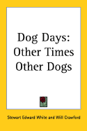 Dog Days: Other Times Other Dogs