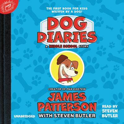 Dog Diaries: A Middle School Story - Patterson, James, and Butler, Steven