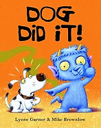 Dog Did It! - Garner, Lynne