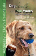 Dog Friendly Pub Walks: Anglesey and Lleyn Peninsula