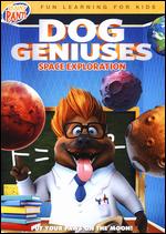 Dog Geniuses: Space Exploration - Tim Martin