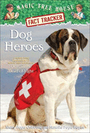 Dog Heroes: A Nonfiction Companion to Magic Tree House #46: Dogs in the Dead of Night