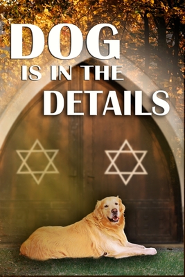 Dog is in the Details - Plakcy, Neil S