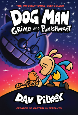 Dog Man: Grime and Punishment: A Graphic Novel (Dog Man #9): From the Creator of Captain Underpants: Volume 9 - 