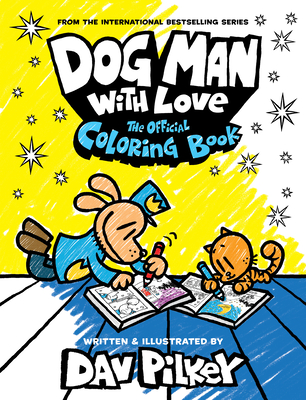 Dog Man with Love: The Official Coloring Book - 
