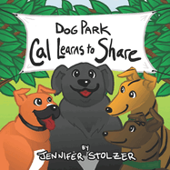 Dog Park: Cal Learns to Share