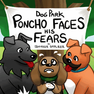 Dog Park: Poncho Faces his Fears