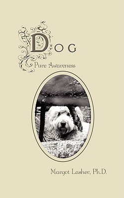 Dog: Pure Awareness - Lasher, Margot