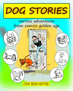 Dog Stories: Various adventures from comics golden age