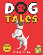 Dog Tales: Heartwarming Canine Adventures for Kids Includes Dog Coloring Pages for Kids