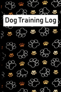 Dog Training Log: Dog Training Log Book, Dog Training Record Keeping, Instructor/ Owner Log Book To Train Your Pet, Keep A Record & Template Log Note, (110 pages, 6 x 9 inches)