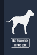 Dog Vaccination Record Book: Vaccination Record for Dogs, Vaccine Log Book, Vaccine Log Book, 100 Sheets, Paw Cover (6"x9")