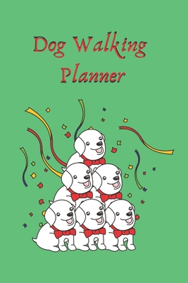 Dog Walking Planner: Planner, Organizer, Scheduler and Tracker, Client and Pet Information with Service Type and Rates Sheets, 2020 Calendar Weekly layout - Press, Hidden Valley