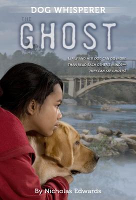 Dog Whisperer: The Ghost - Edwards, Nicholas