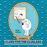 Dogbert's Clues for the Clueless: A Dilbert Collection