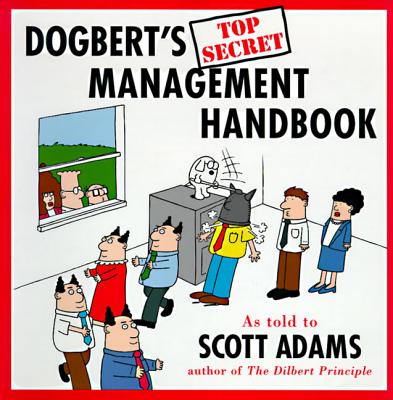 Dogbert's Top Secret Management Handbook - Adams, Scott