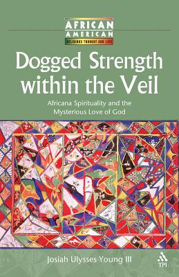 Dogged Strength within the Veil - Young III, Josiah Ulysses