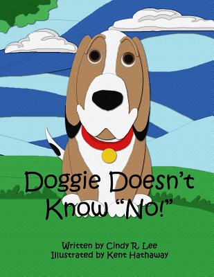 Doggie Doesn't Know No - Lee, Cindy R