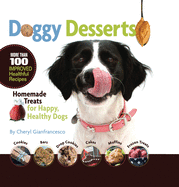 Doggy Desserts: Homemade Treats for Happy, Healthy Dogs