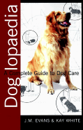 Doglopaedia: A Complete Guide to Dog Care