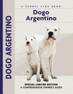 Dogo Argentino: A Comprehensive Owner's Guide - Janish, Joseph, and Francais, Isabelle (Photographer)