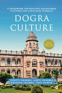 Dogra Culture: A Framework for Reviving Endangered Cultures and Languages Globally